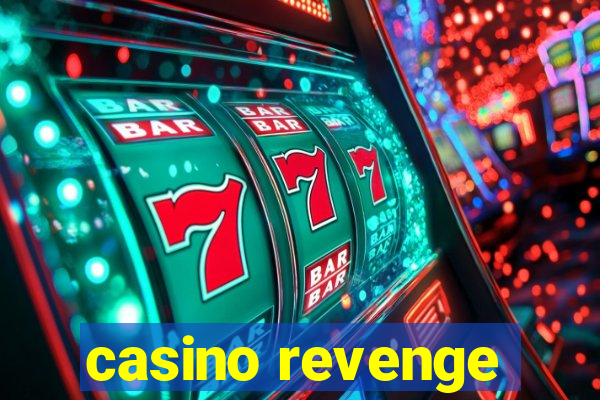 casino revenge