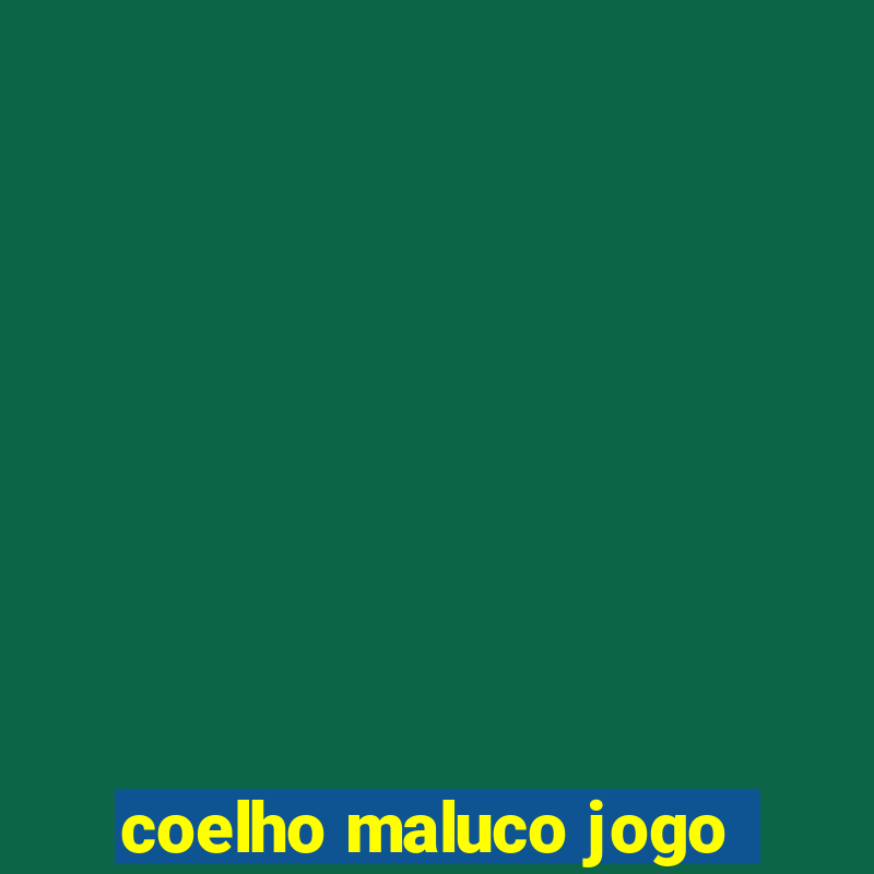 coelho maluco jogo