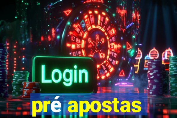 pré apostas