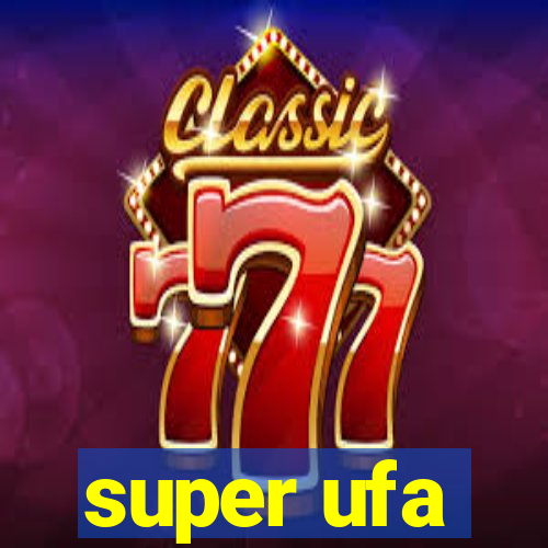 super ufa