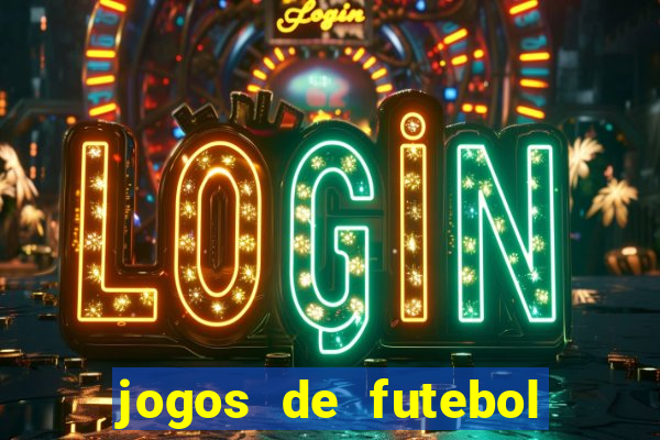 jogos de futebol com dinheiro infinito