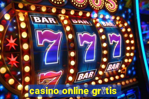 casino online gr谩tis