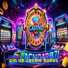 pin up casino bonus