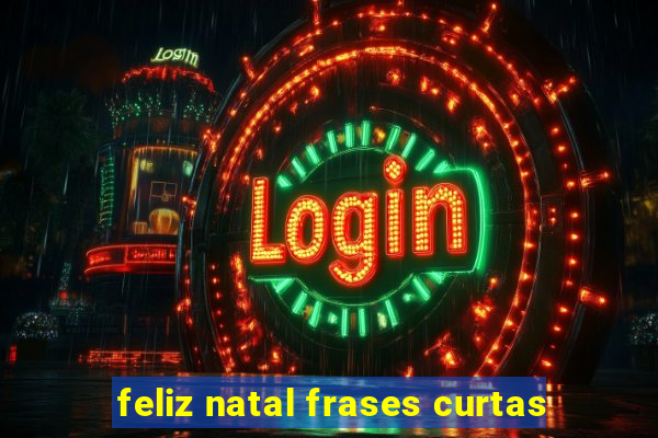 feliz natal frases curtas