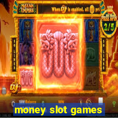 money slot games