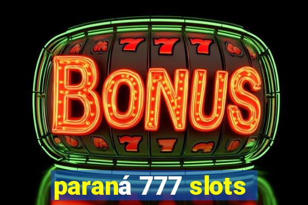 paraná 777 slots