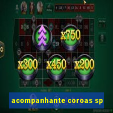 acompanhante coroas sp