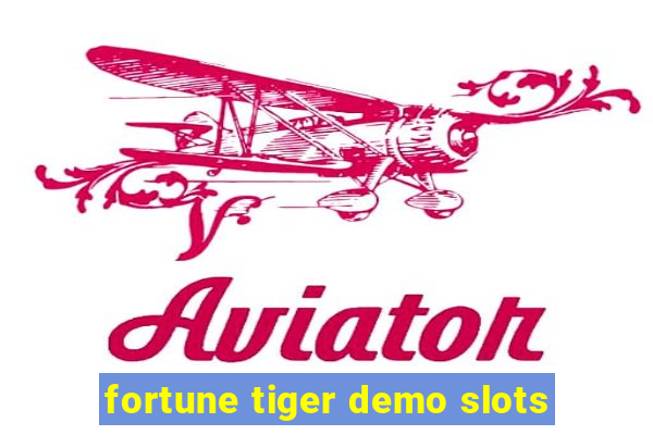 fortune tiger demo slots