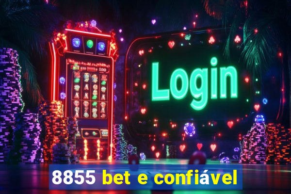 8855 bet e confiável