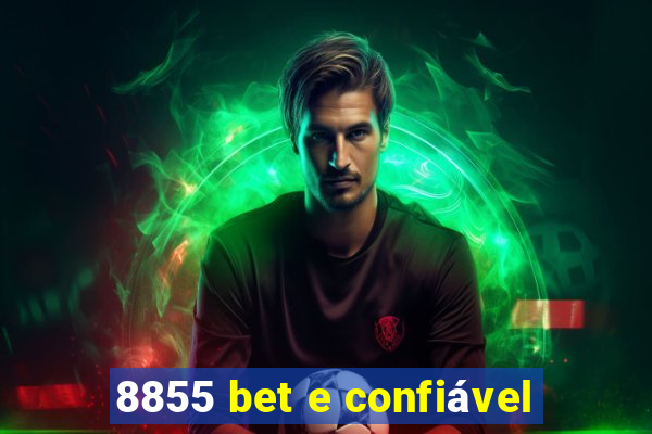 8855 bet e confiável