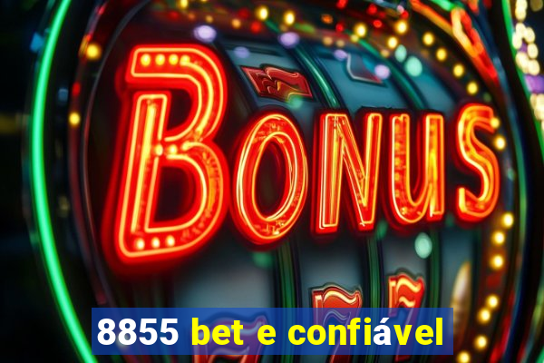 8855 bet e confiável