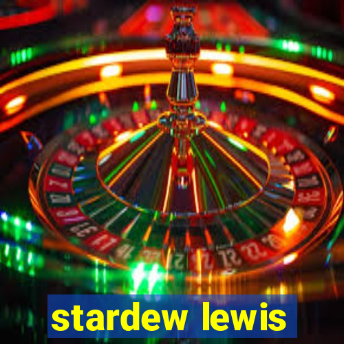 stardew lewis