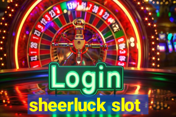 sheerluck slot