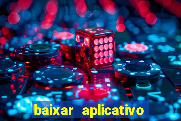 baixar aplicativo de aposta