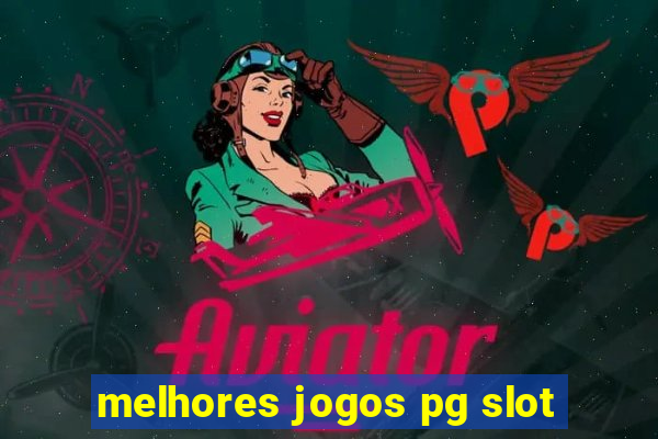 melhores jogos pg slot