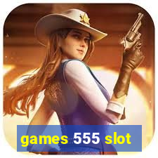 games 555 slot