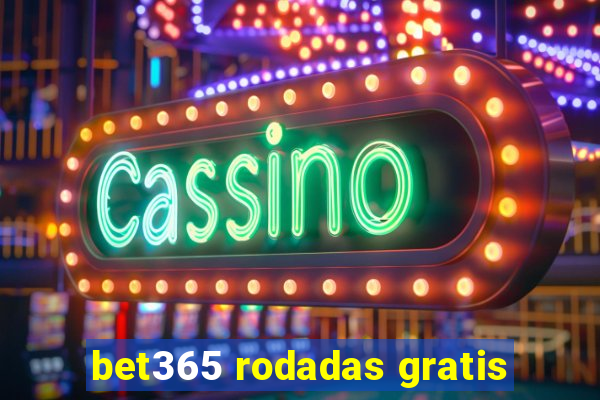 bet365 rodadas gratis