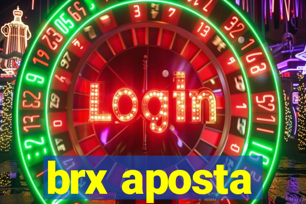 brx aposta