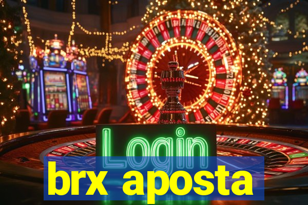 brx aposta