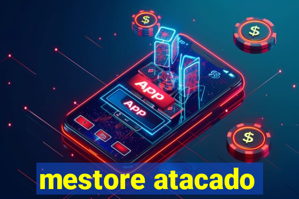 mestore atacado