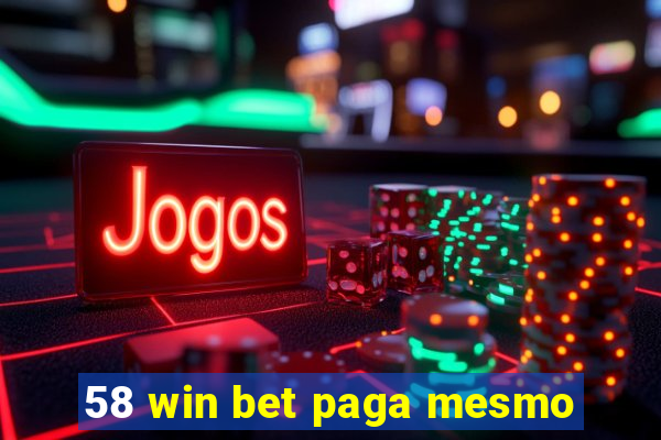 58 win bet paga mesmo