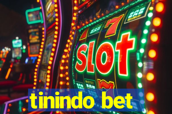 tinindo bet