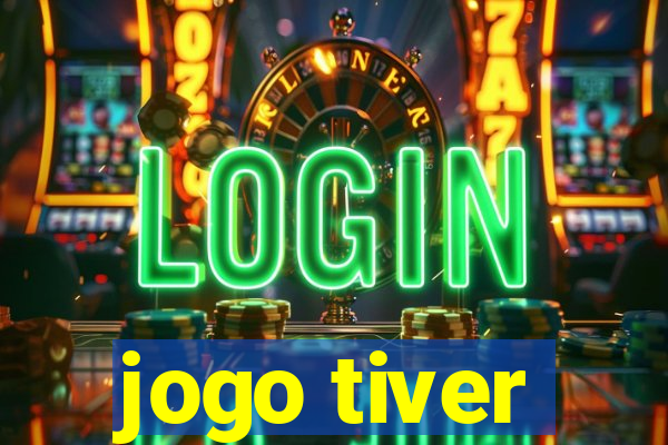 jogo tiver