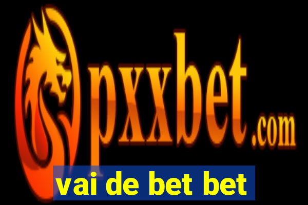 vai de bet bet