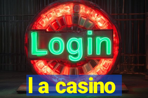 l a casino