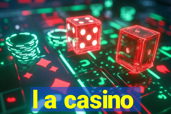 l a casino