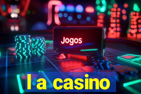 l a casino