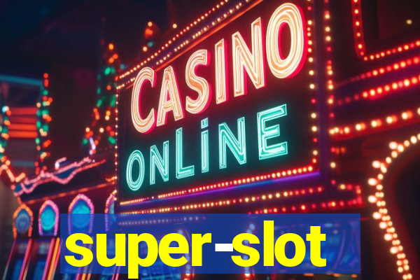 super-slot