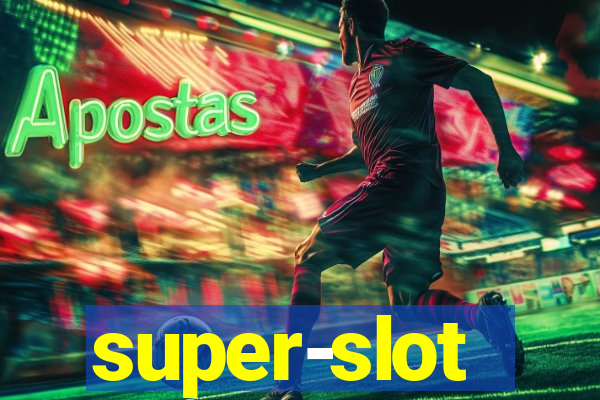 super-slot