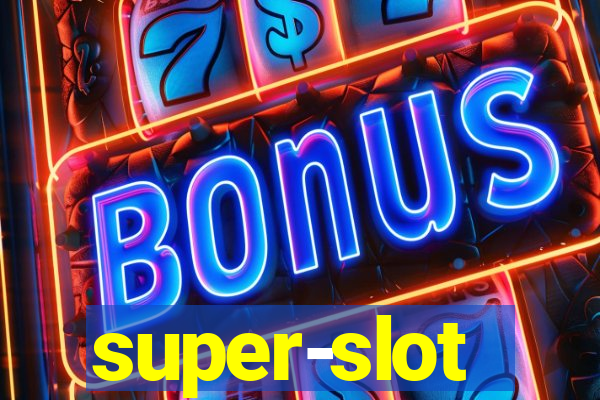 super-slot