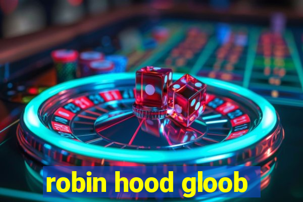 robin hood gloob