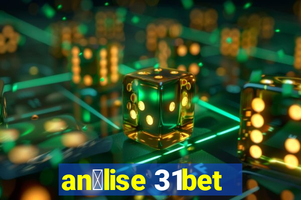 an谩lise 31bet