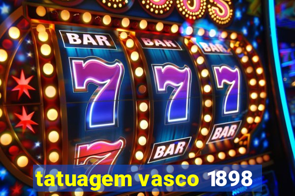 tatuagem vasco 1898