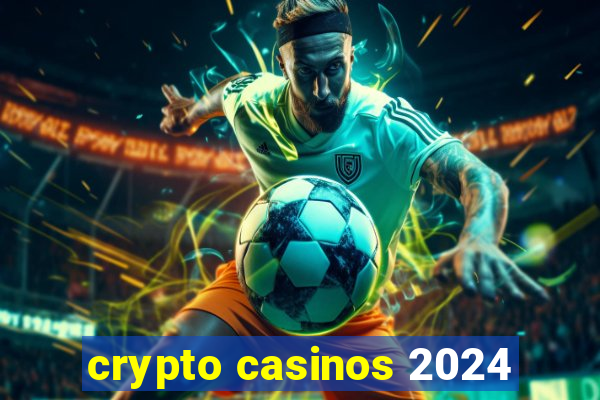 crypto casinos 2024