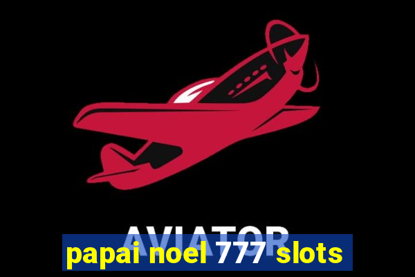 papai noel 777 slots