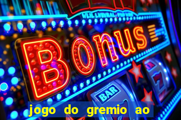 jogo do gremio ao vivo online