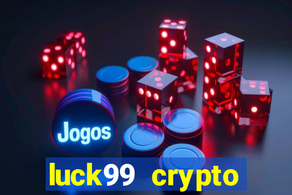 luck99 crypto casino games