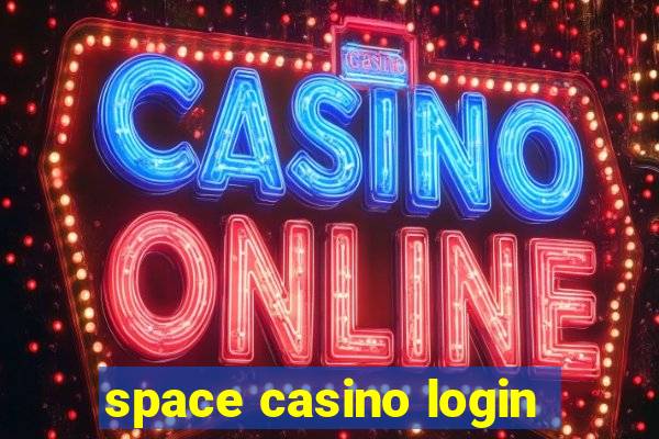 space casino login