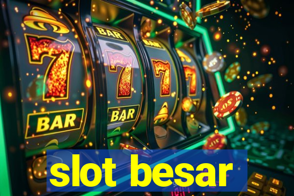 slot besar