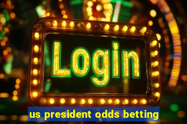 us president odds betting