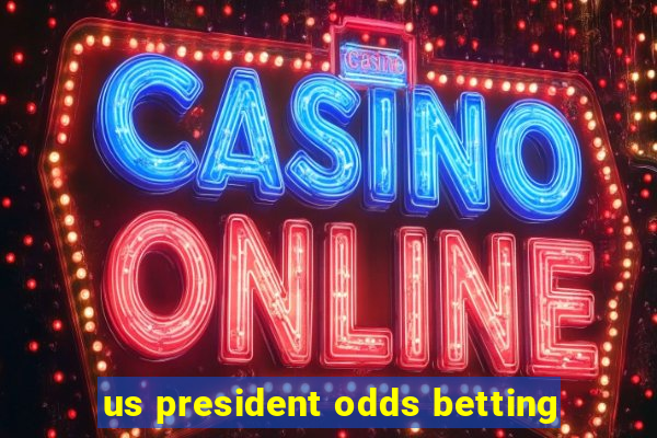 us president odds betting