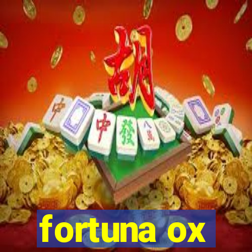 fortuna ox