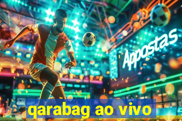 qarabag ao vivo