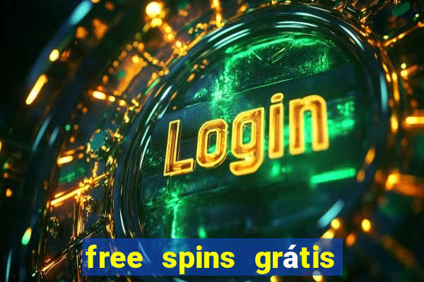 free spins grátis sem depósito