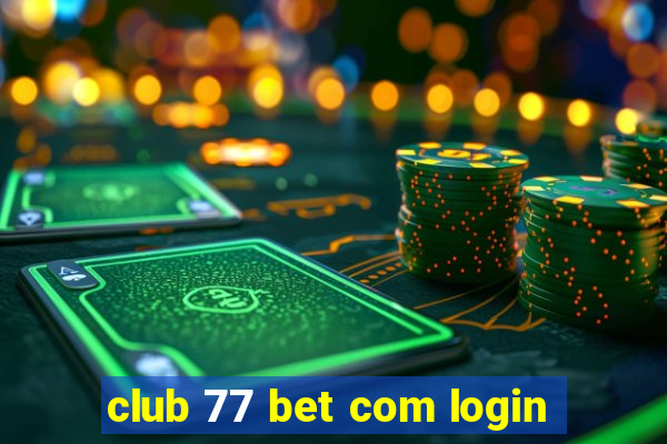 club 77 bet com login