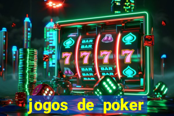 jogos de poker online valendo dinheiro